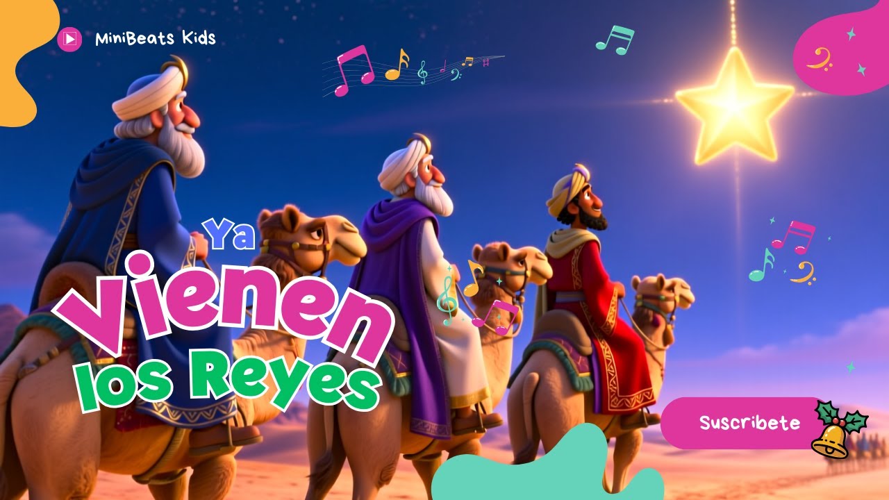 Los Reyes Ya Vienen 👑🎁 | Canci&oacute;n del D&iacute;a de Reyes que Los Ni&ntilde;os Aman