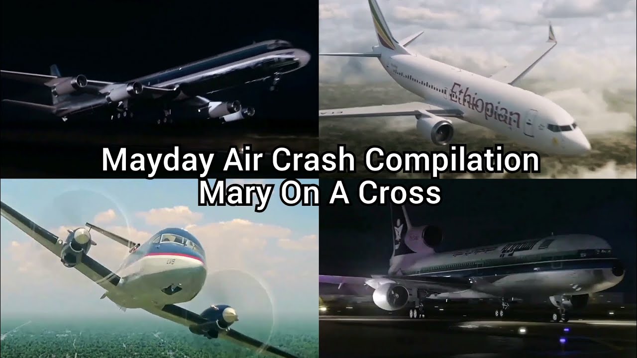 Mayday Air Crash Compilation | Mary On A Cross | New Year's Special