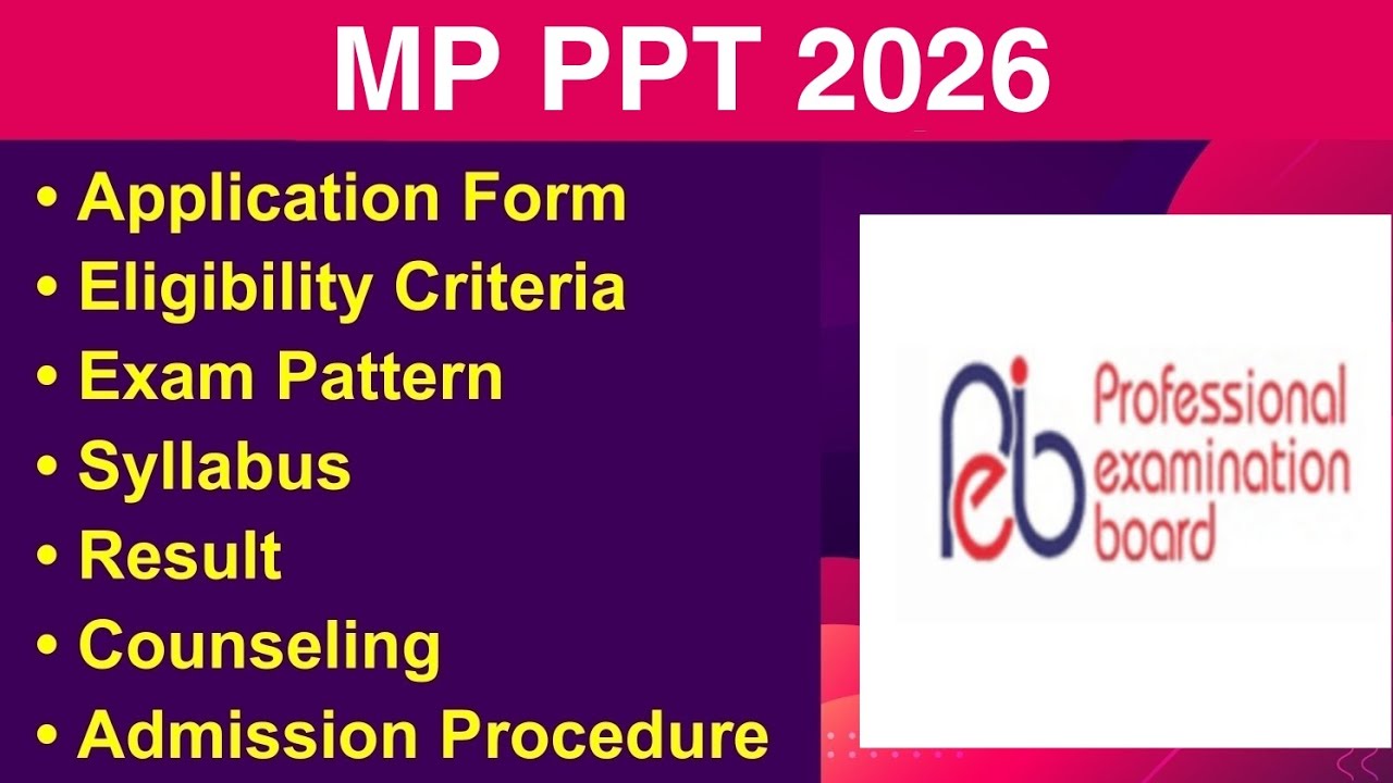 MP PPT 2026 - Eligibility Criteria, Exam Date, Application form, Syllabus, Counseling