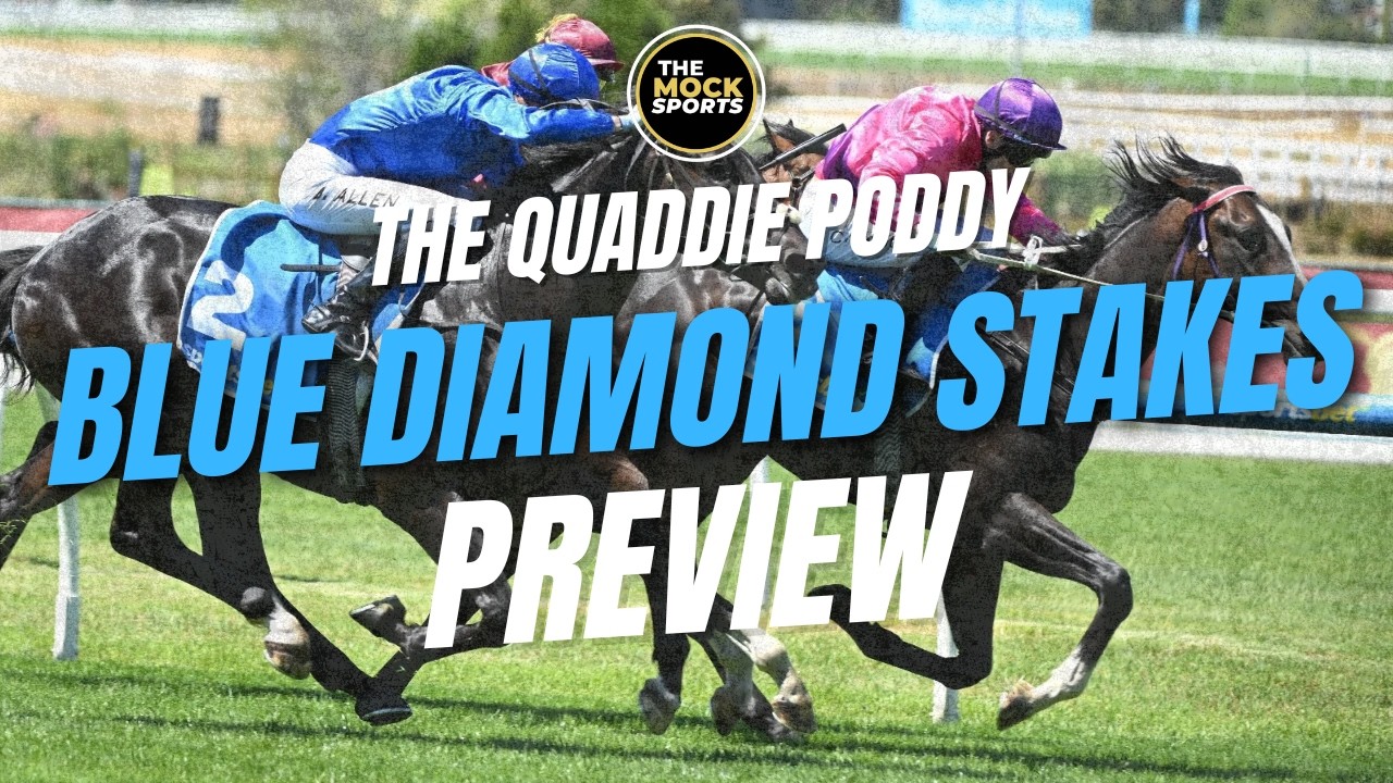 Blue Diamond Stakes Day Tips & Analysis | The Quaddie Poddy