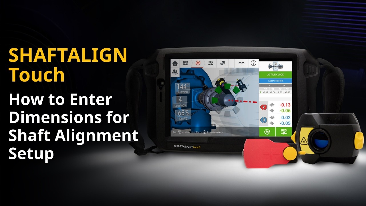 ShaftAlign Touch | How to Enter Dimensions for Shaft Alignment Setup