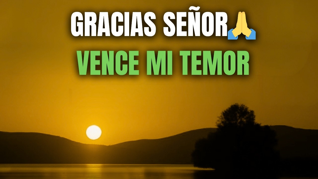 ORACIÓN DE LA MAÑANA | Cuando el Miedo Quiere Entrar, DIOS Te SOSTIENE