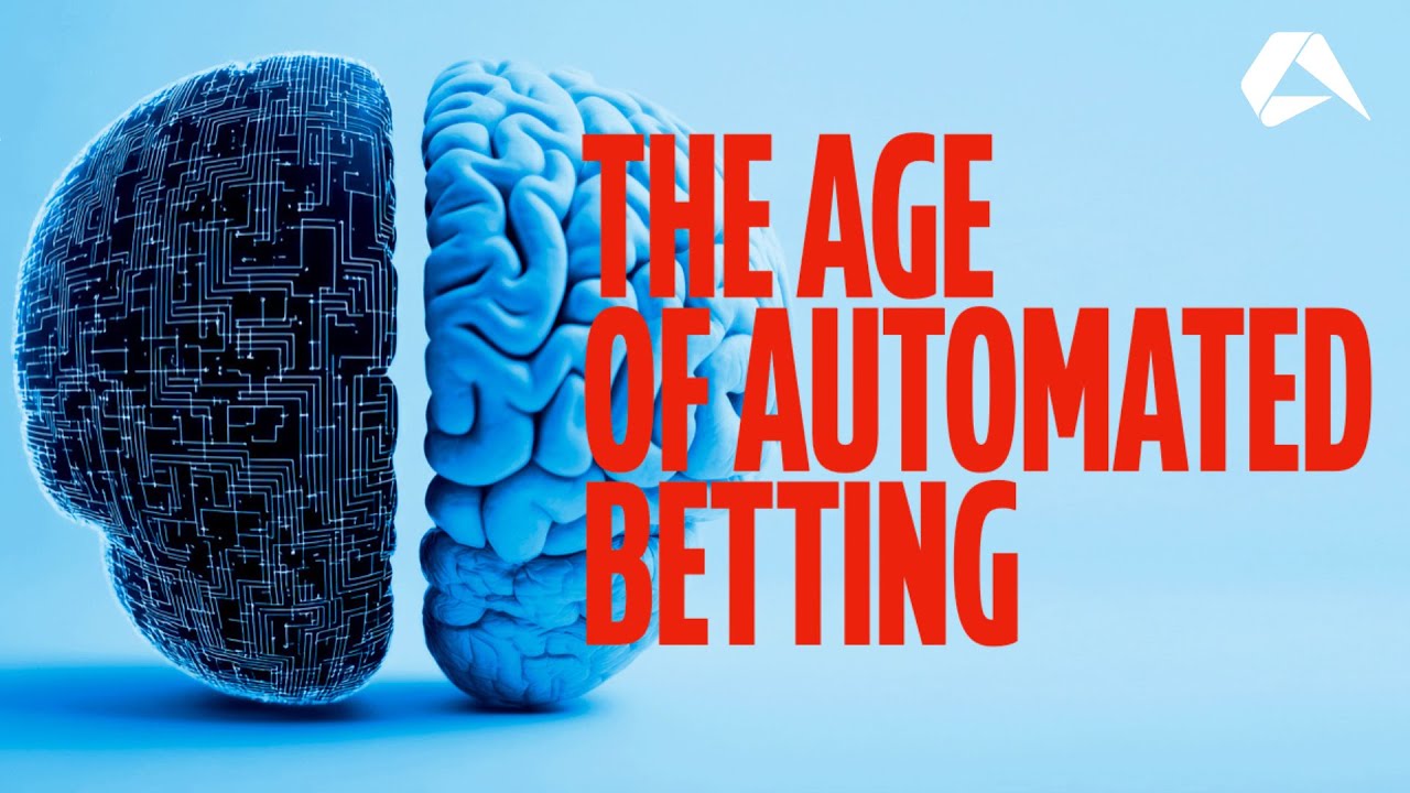The Age of Automated Betting