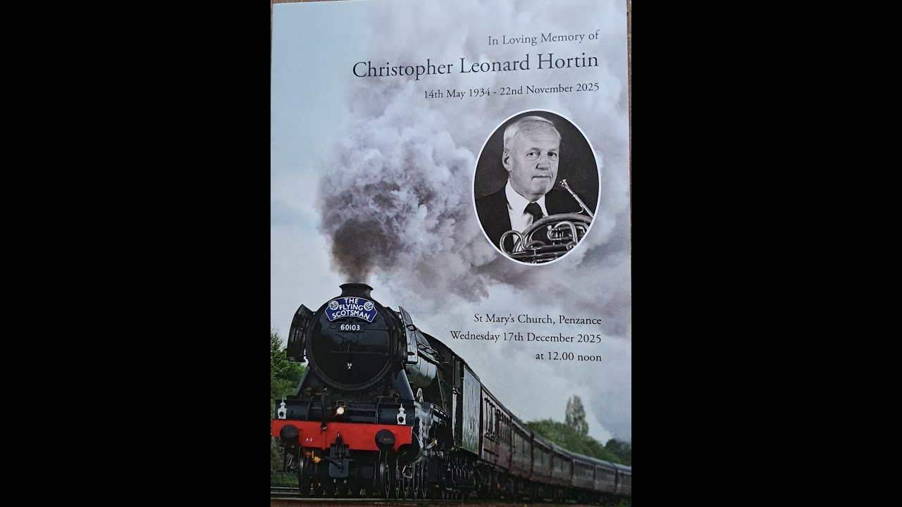 Funeral Service for Christopher Leonard Hortin, St Mary's Church Penzance 12 Noon 17th December '25