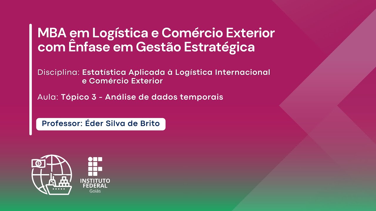 Estatística Aplicada à Logística Internacional e Comércio Exterior  - Tópico 3