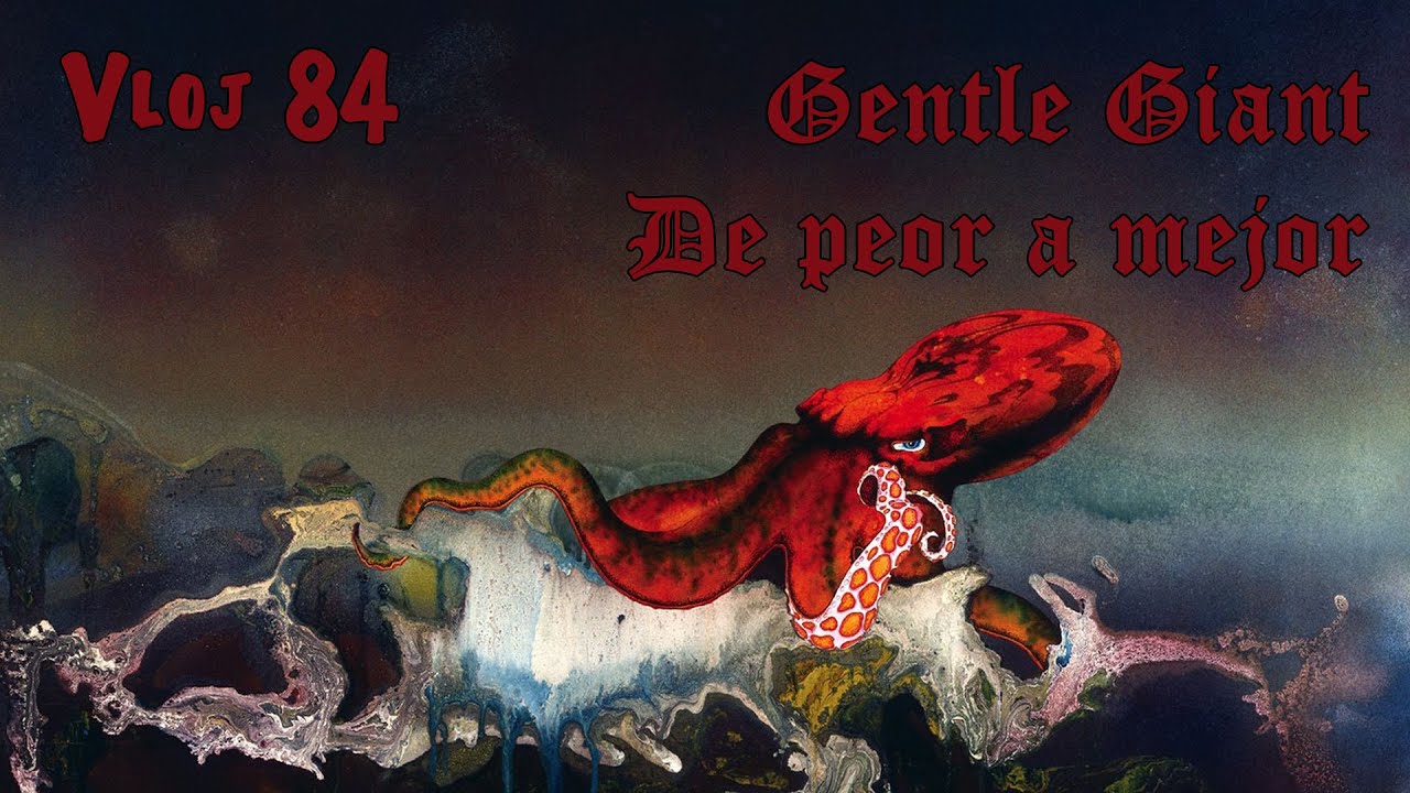 Vloj 84: Gentle Giant de peor a mejor
