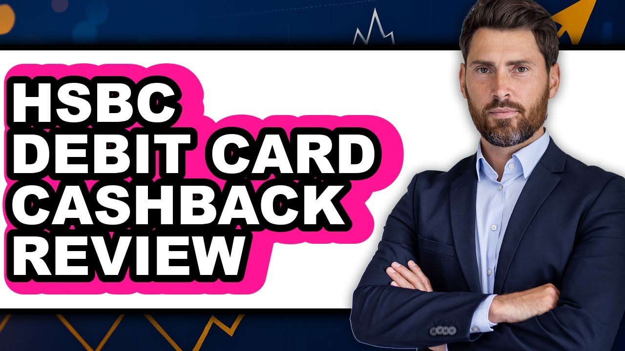 Hsbc Debit Card Cashback Review - Watch Before Using