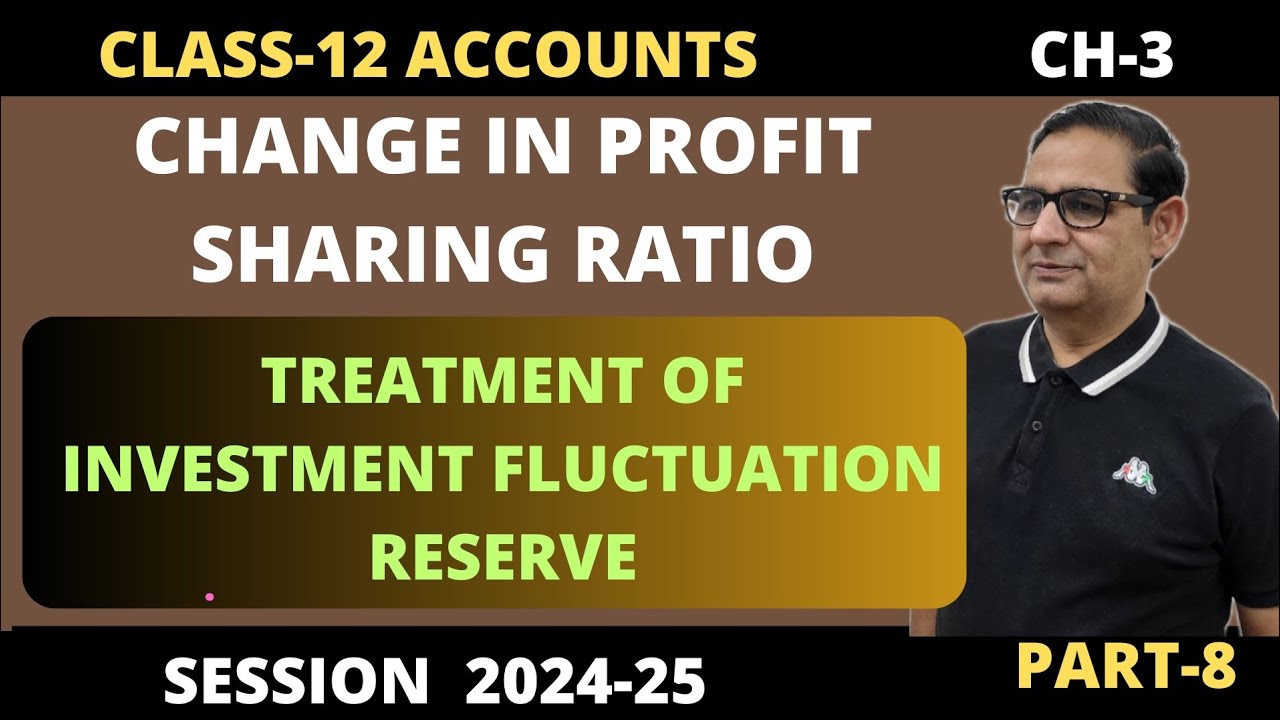 Change In Profit Sharing Ratio- Treatment of Investment Fluctuation Reserve Class 12 Accounts Part-8