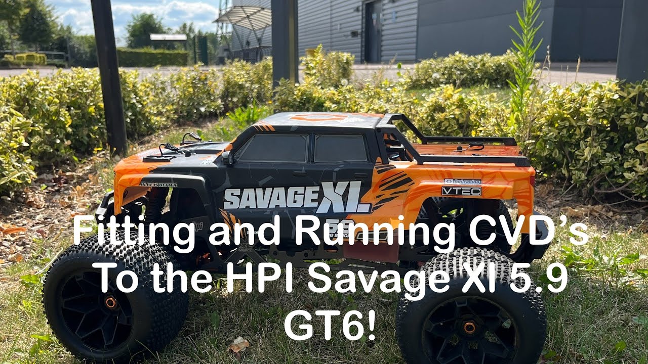 Will CVD’s work well on the HPI Savage xl 5.9 GT6?