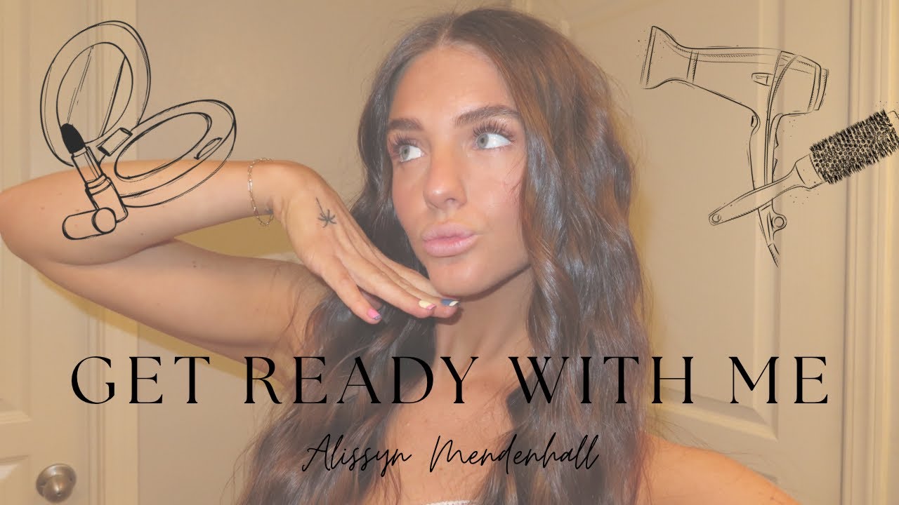 GET READY WITH ME | Alissyn Mendenhall 