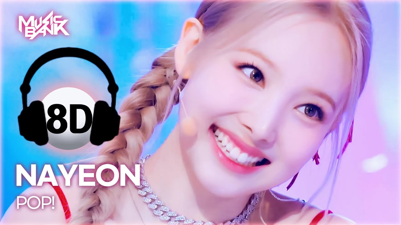 [🔊8D Bank] NAYEON (TWICE) 나연 (트와이스) - POP! | KBS WORLD TV 220624