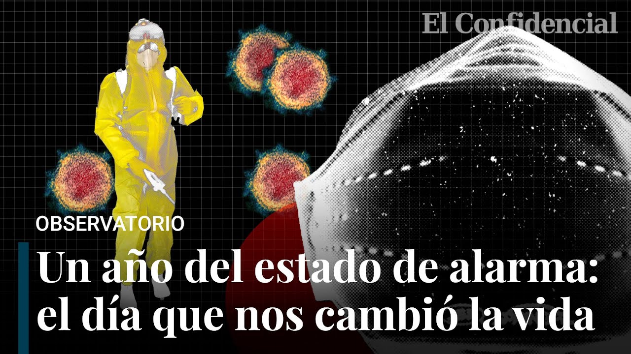 Los 15 días que nos cambiaron la vida: un año del estado de alarma