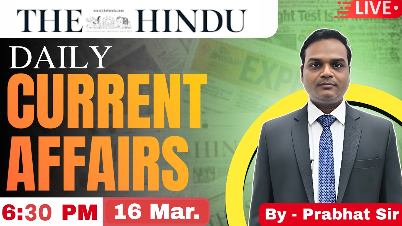 The Hindu Analysis 16 March 2026 | Daily Current Affairs for UPSC & Other Civil Services