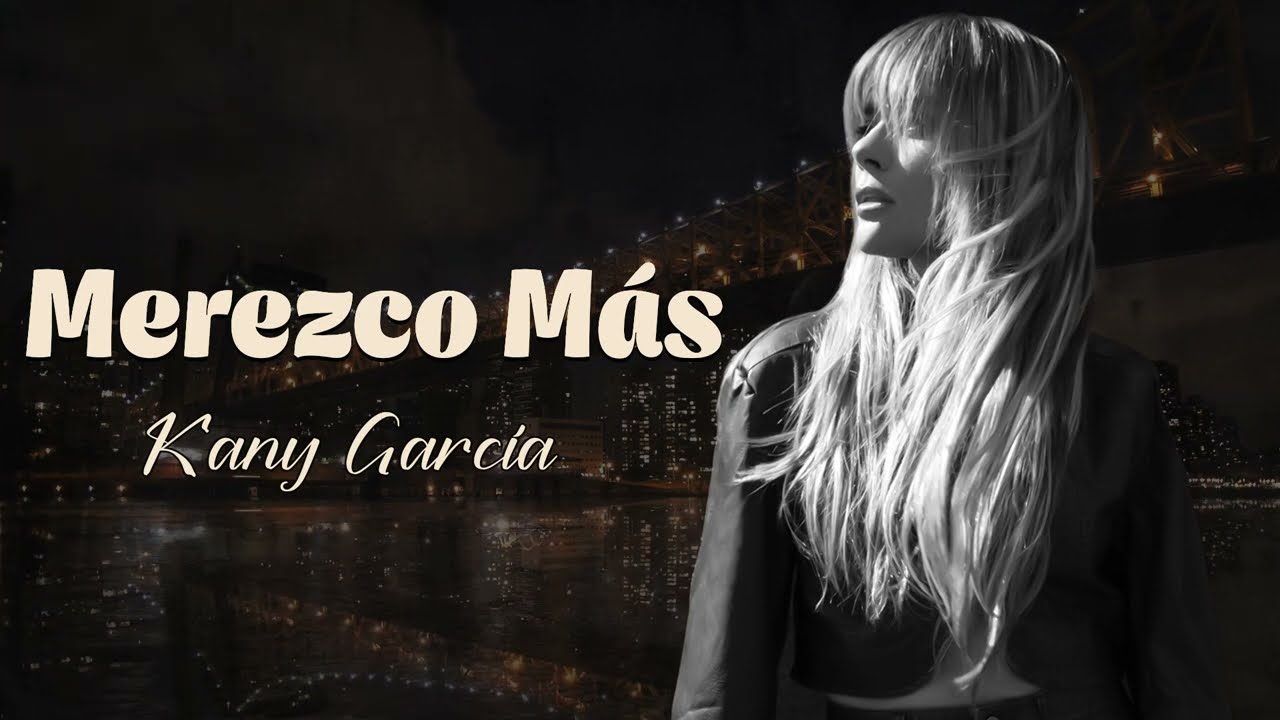 Kany Garcia - Merezco Más