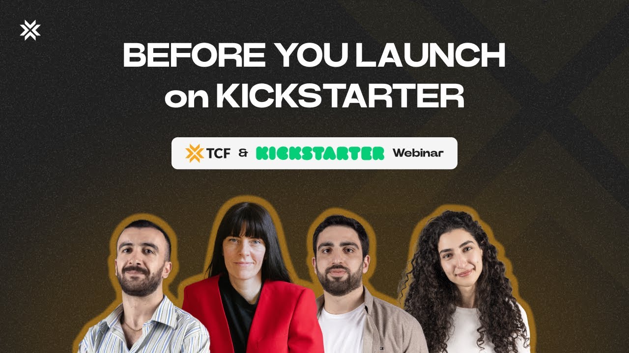 How to Prepare a Kickstarter Campaign Before Launch | Webinar with TCF & Kickstarter