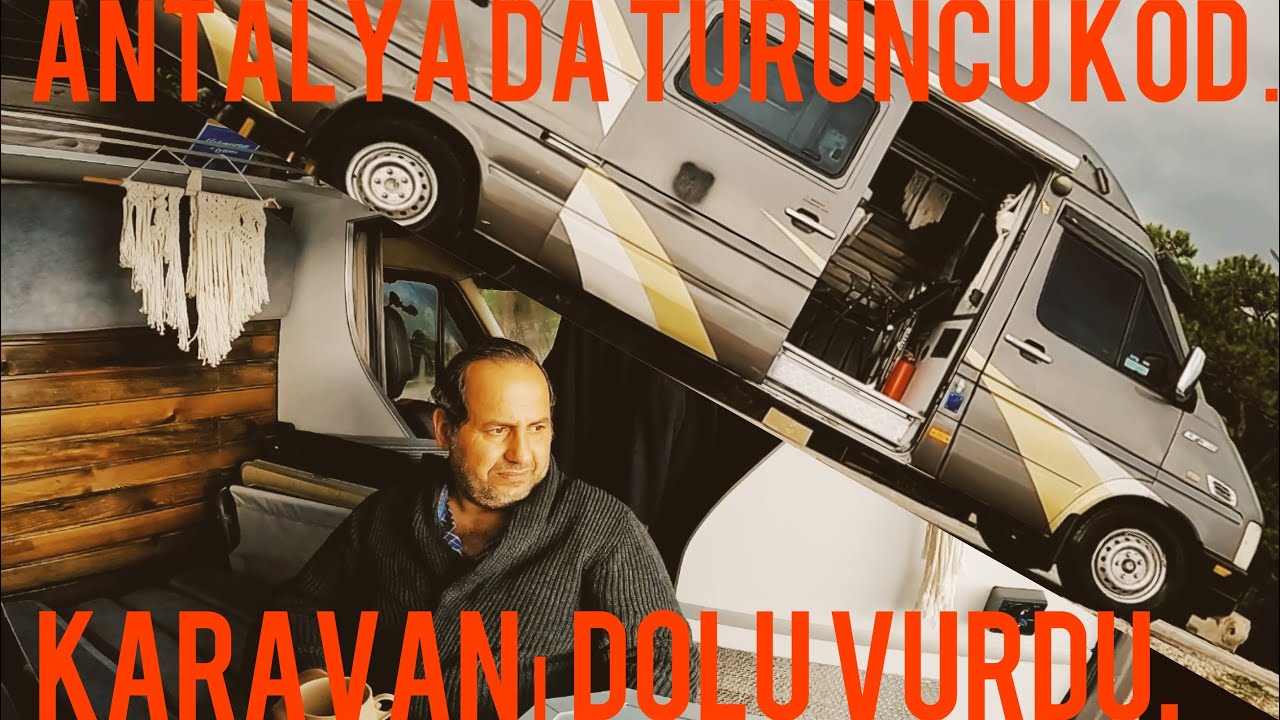 KARAVANDA SEL, DOLU, FIRTINA. BELDİBİ KAMP ALANI NA SIĞINDIK.