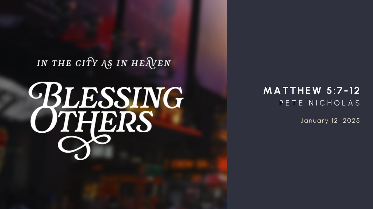 The Heart of Blessing (10 a.m. service) — Redeemer Downtown