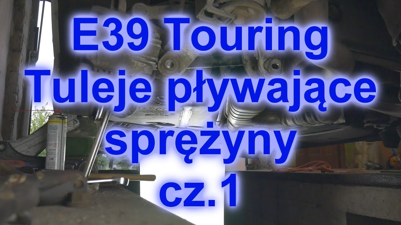 BMW e39 Wymiana tulei pływających i sprężyn cz.1