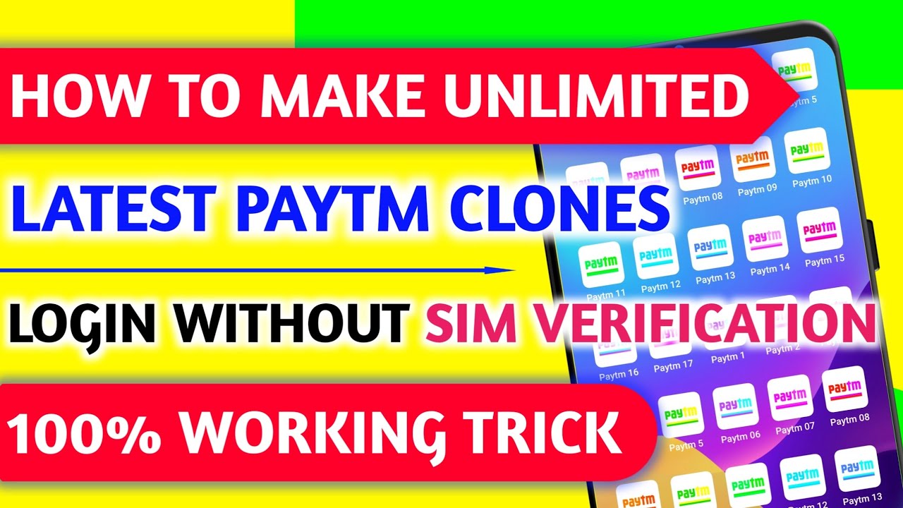 NEW LATEST 100% WORKING TRICK TO CREATE UNLIMITED PAYTM CLONES & LOGIN WITHOUT SIM VERIFICATION