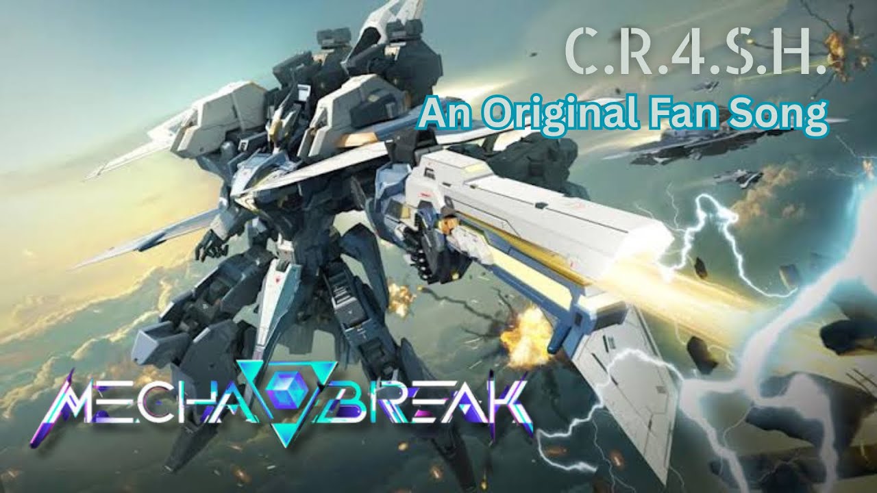 C.R.4.S.H. - A Mecha BREAK Original Fan Song