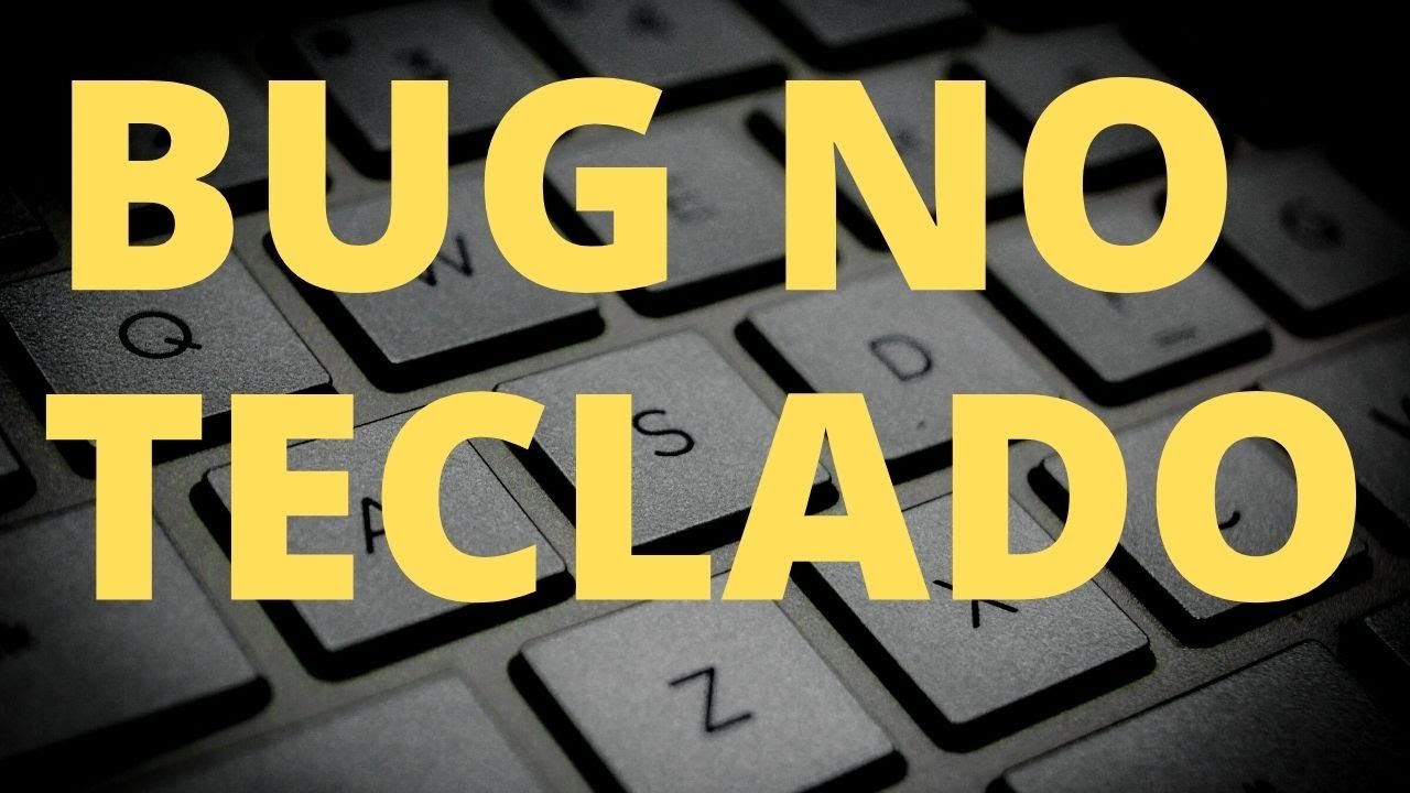 COMO RESOLVER BUG DO TECLADO DIGITANDO SOZINHO
