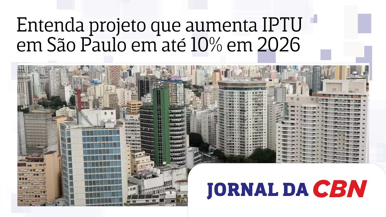 Entenda projeto que aumenta IPTU em S&atilde;o Paulo em at&eacute; 10% em 2026