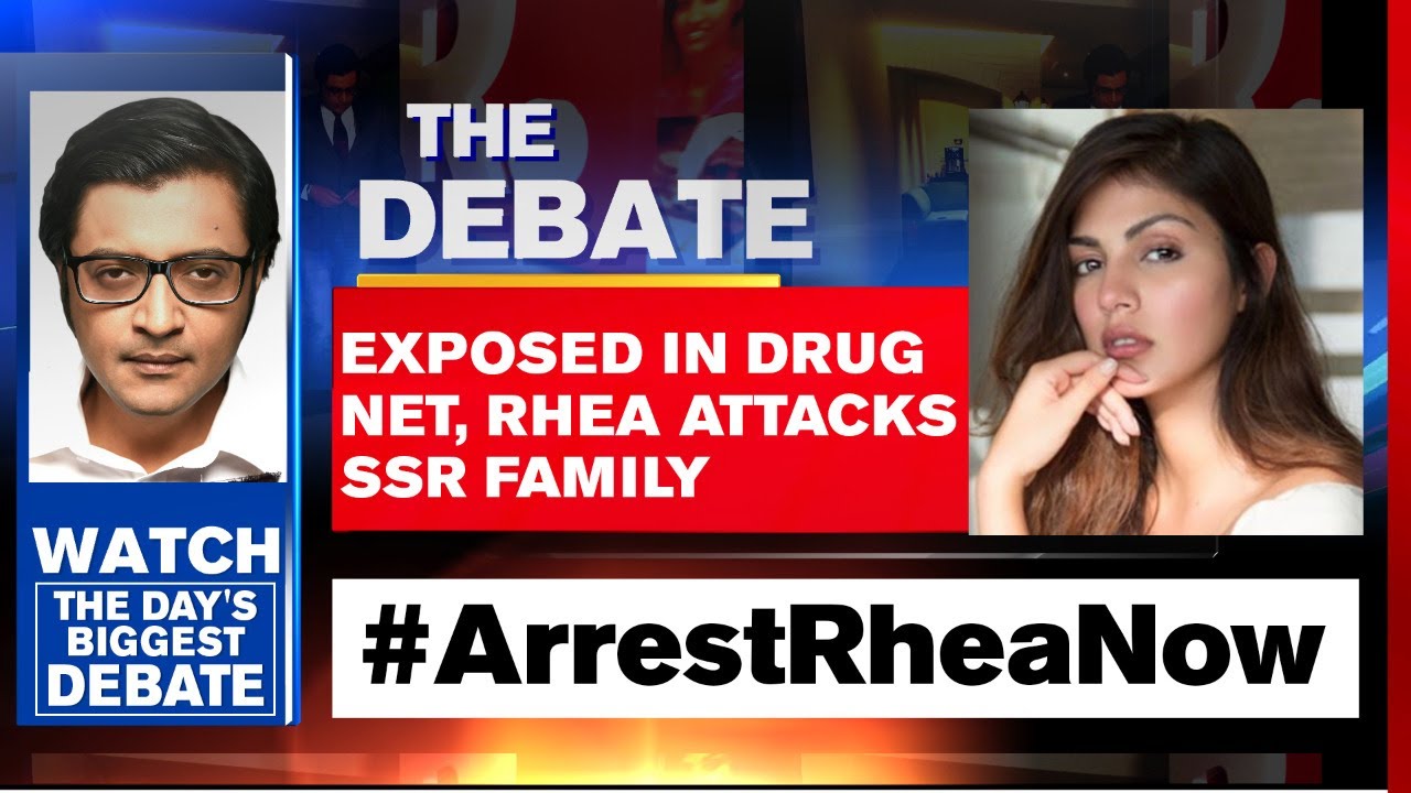 Rhea Chakraborty Exposed In Drug Net, Attacks SSR's Family | The Debate With Arnab Goswami