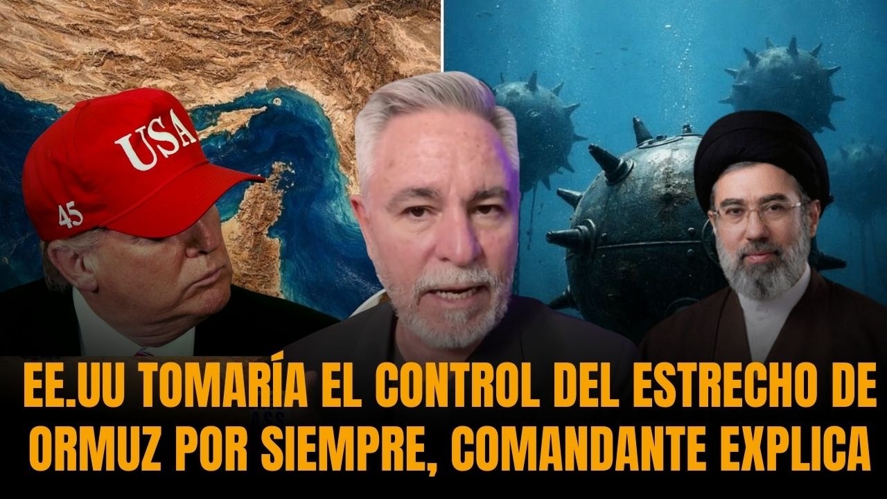 EE.UU TOMARÍA EL CONTROL DEL ESTRECHO DE ORMUZ POR SIEMPRE, COMANDANTE EXPLICA | Sánchez Grass