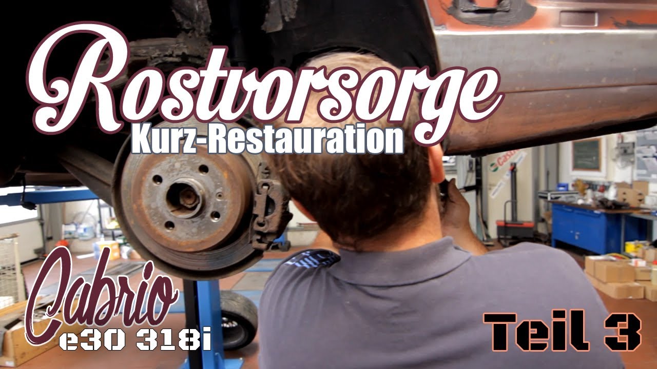 BMW e30 318i Cabrio//Teilrestauration//Teil3-Rostvorsorge/Radhaus Hinterachse