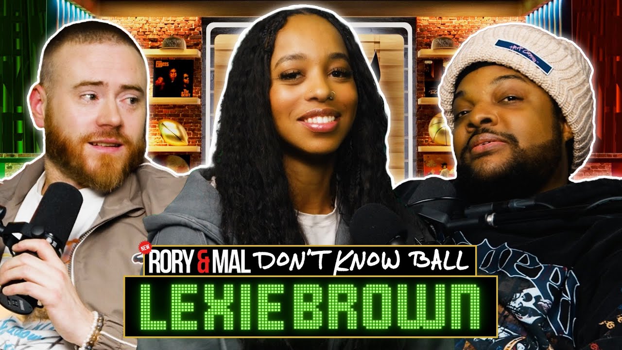 LEXIE BROWN on if WNBA Players have Groupies | RORY & MAL DON'T KNOW BALL