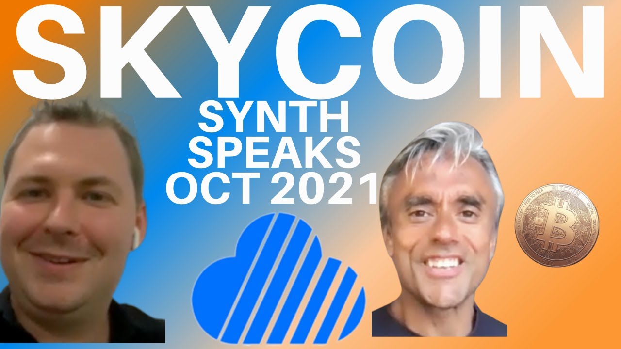 SKYCOIN - SYNTH SPEAKS - OCT 2021 - PT 1 OF 3 | ALTCOINS | CRYPTOCURRENCIES |