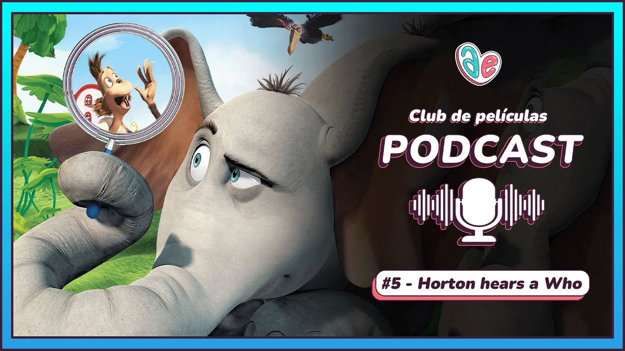 Crítica SUBjetiva a HORTON Y EL MUNDO DE LOS QUIÉN | Club de películas Podcast #5