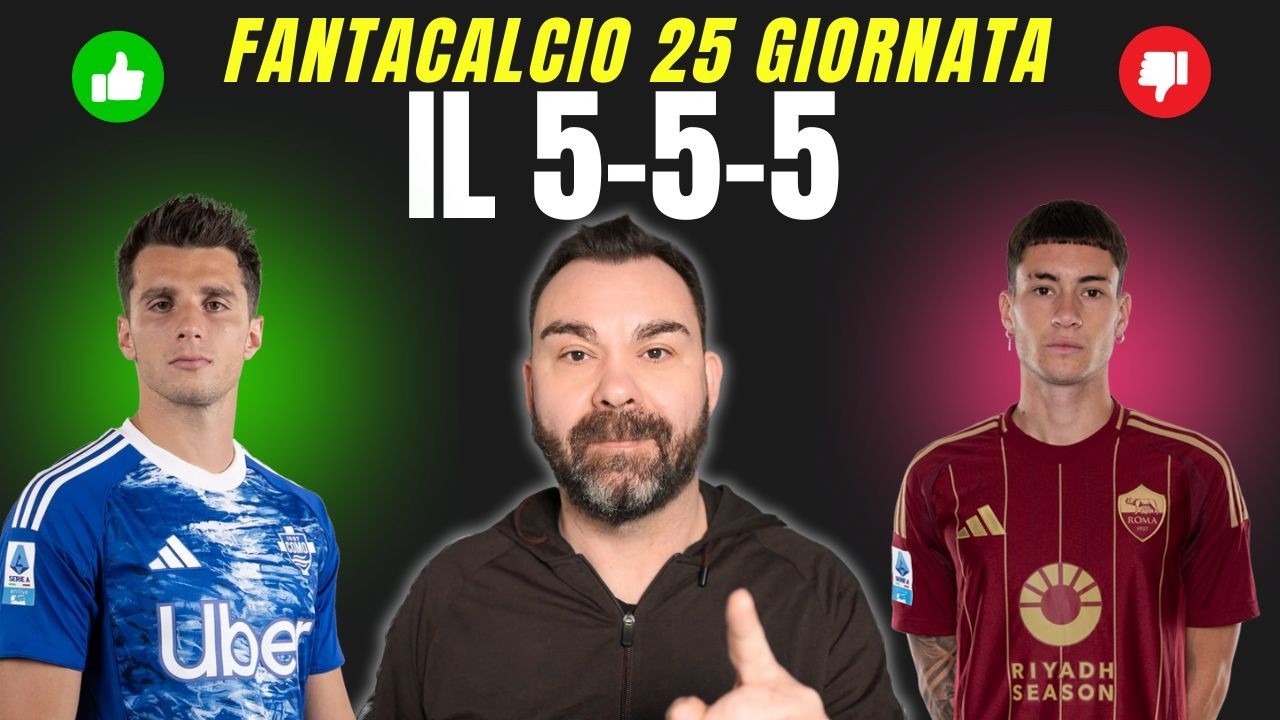 5 CONSIGLIATI e SCONSIGLIATI x Reparto🚦25 GIORNATA Fantacalcio👉L'11 del MISTER🔥NOMI non SCONTATI