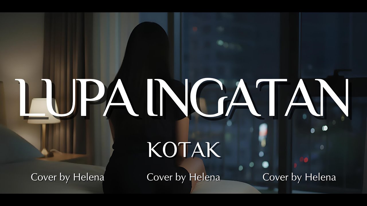 Lupa ingatan - KOTAK Cover by Helena