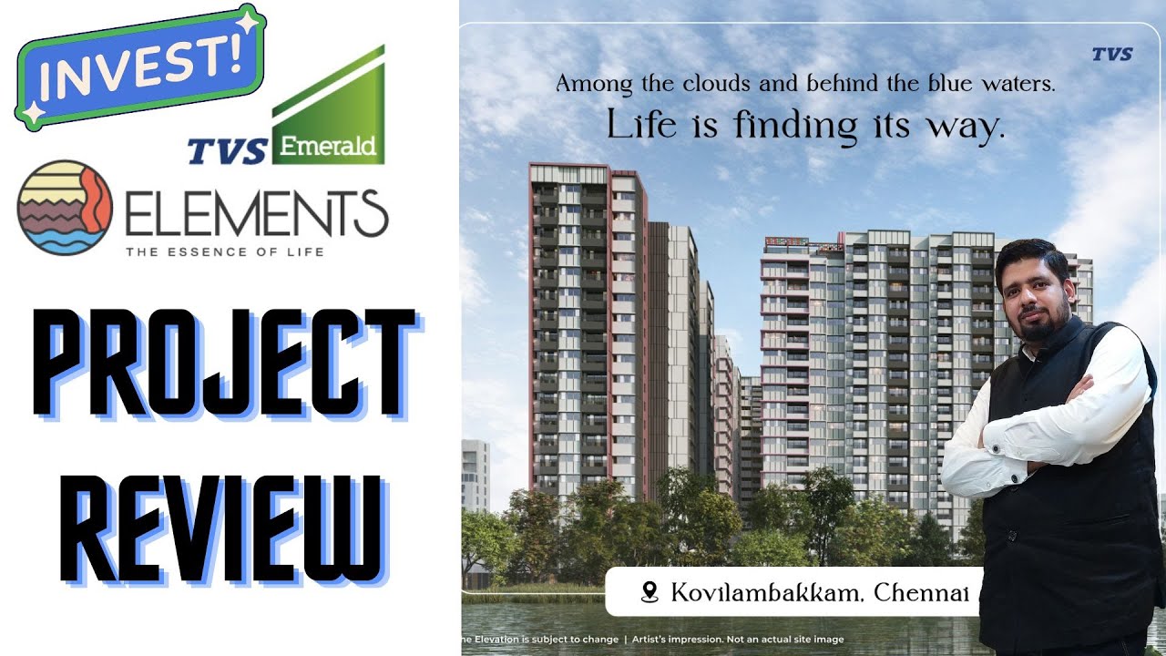 TVS Emerald Elements Kovilambakkam Project Review | Best Chennai Real Estate Investment Opportunity