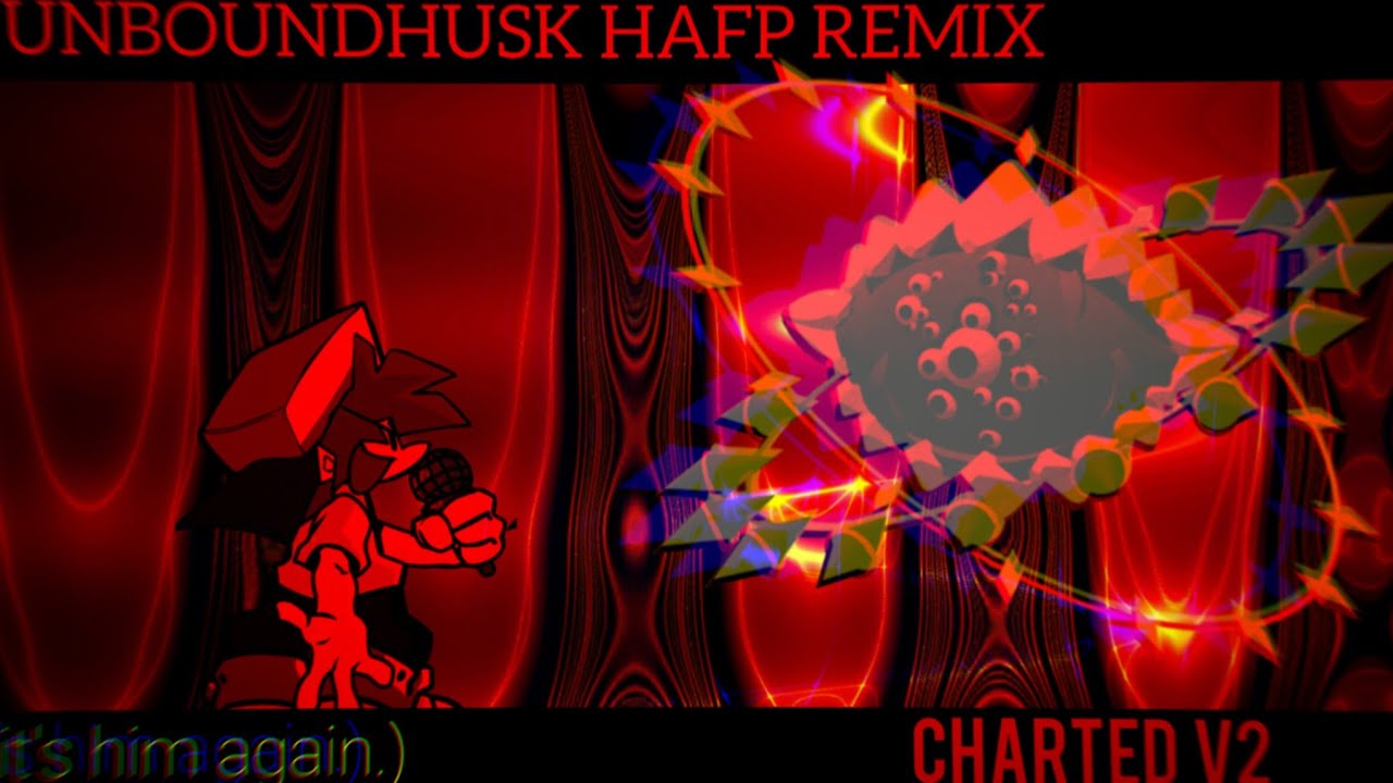 UNBOUNDHUSK HAFP REMIX CHARTED V2