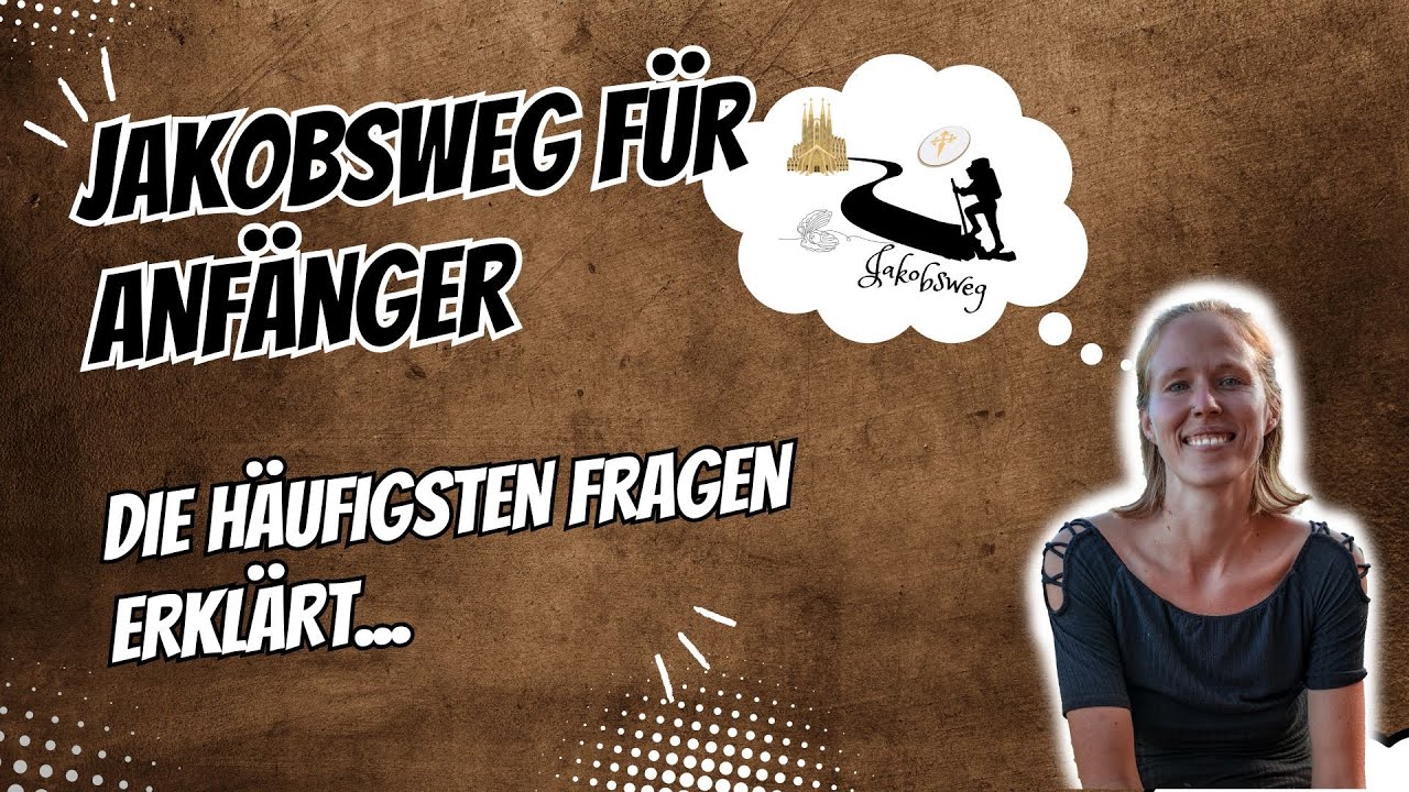 Jakobsweg f&uuml;r Anf&auml;nger - Leitfaden f&uuml;r deine erste Pilgerreise