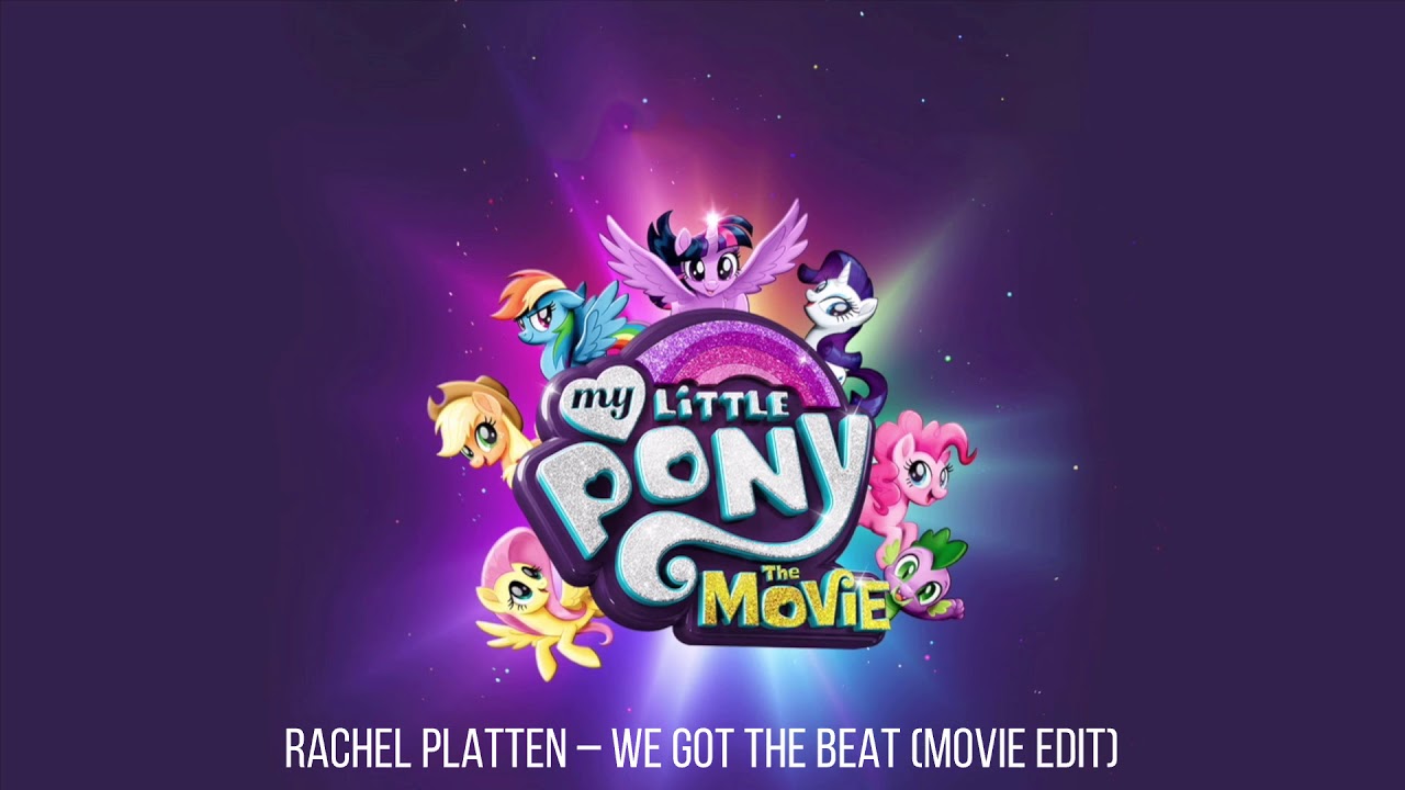 Rachel Platten – We Got The Beat (My Little Pony: The Movie Edit)