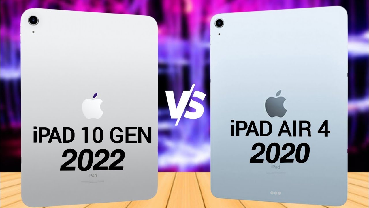 iPad 10th GEN 2022 Vs iPad AIR 4