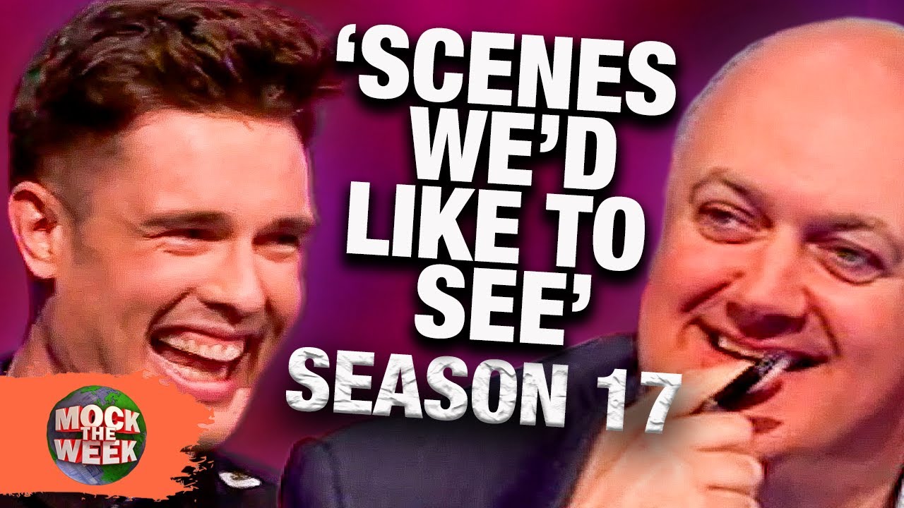 ALL 'Scenes We'd Like To See' Rounds of Season 17! Mock The Week
