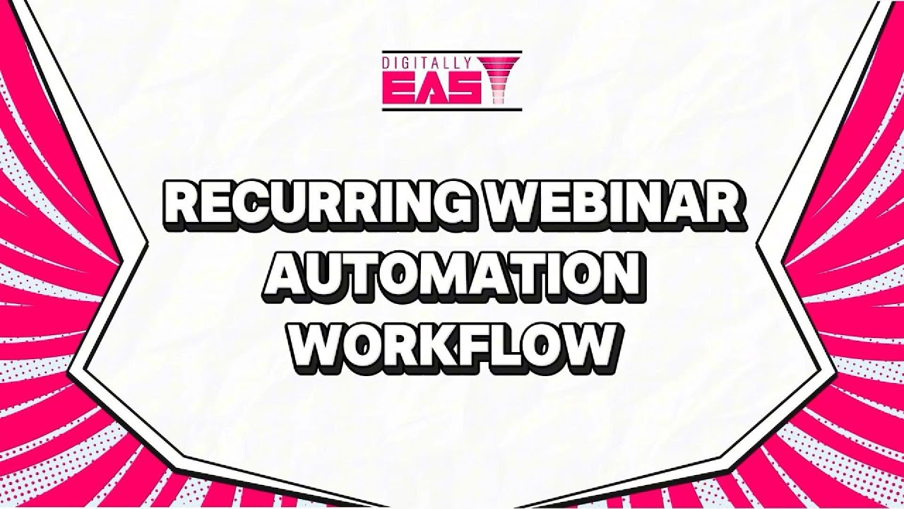 GHL Workflow Automation on Recurring Webinar