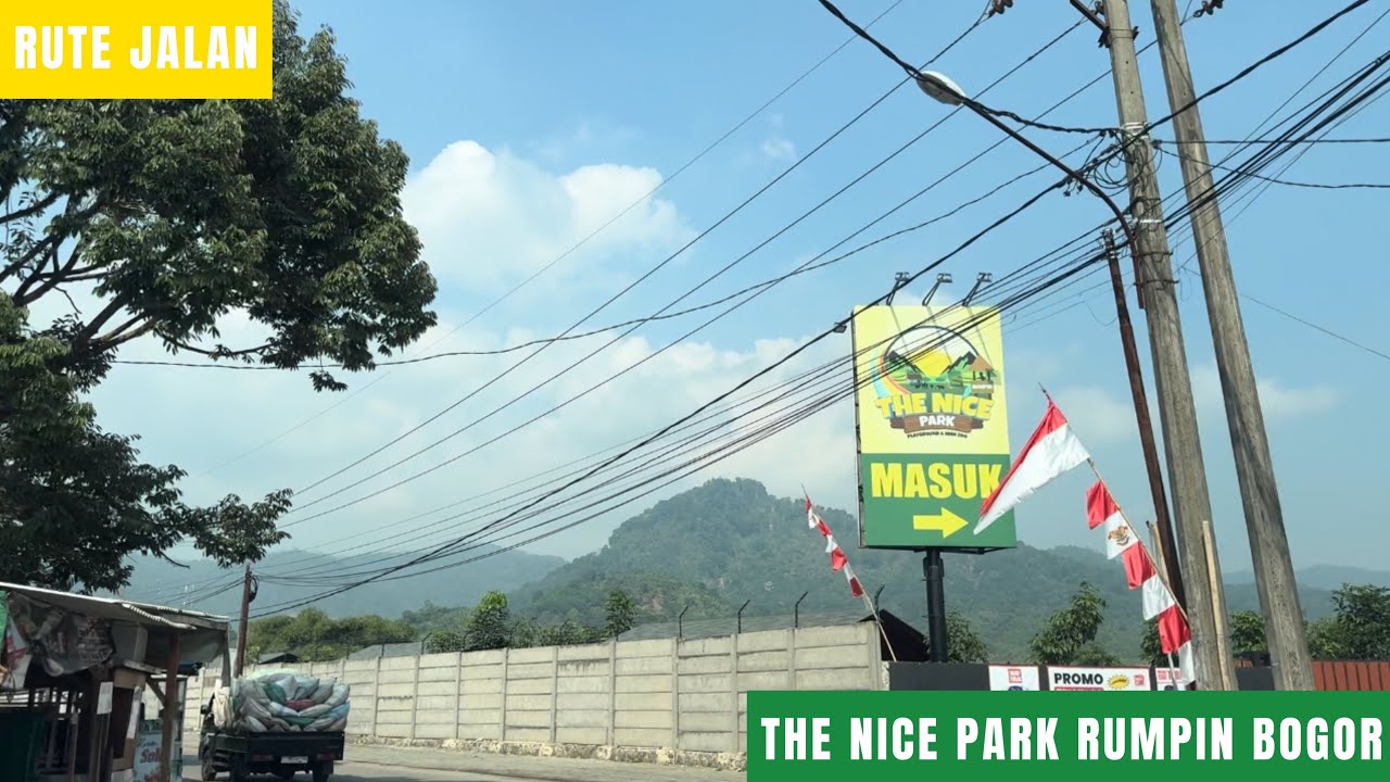 RUTE JALAN MENUJU THE NICE PARK RUMPIN DARI ARAH BOGOR