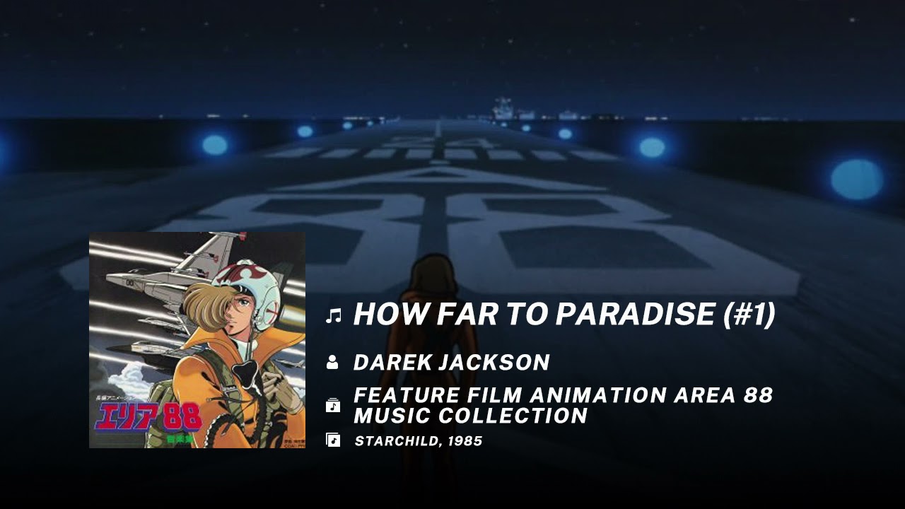 HOW FAR TO PARADISE (#1) | Area 88 (1985) Soundtrack