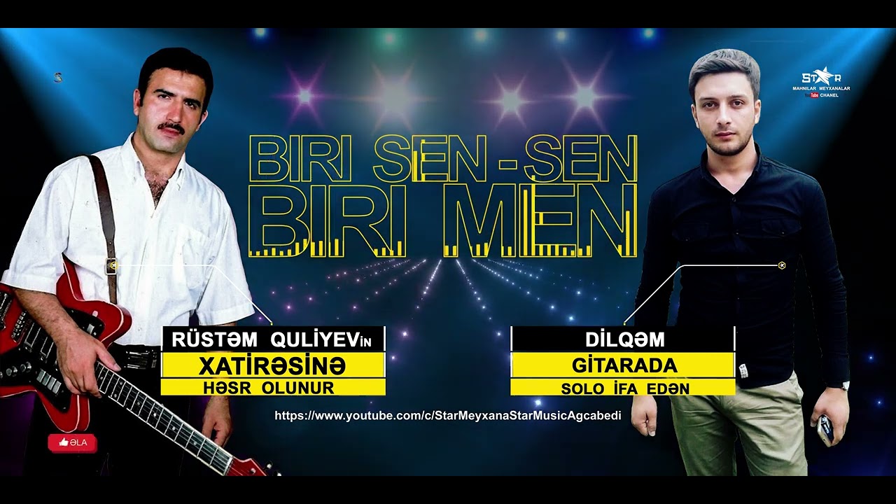 Rustem Quliyevin xatiresine  Dilqem gitara Biri sen sen Biri men      gitara dilqem