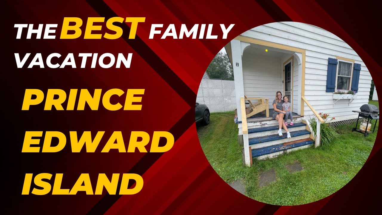 The BEST family vacation- Cavendish PEI Edition
