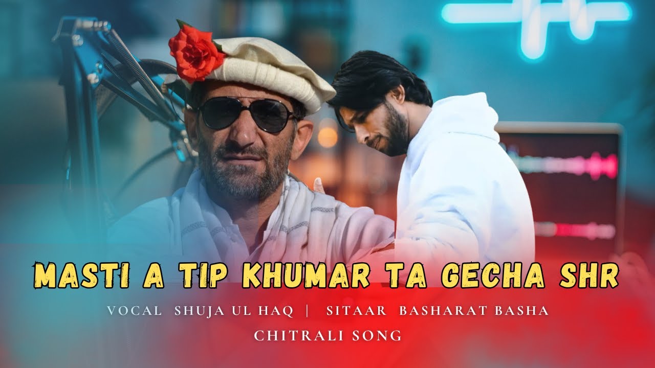 Mastia Tip Khumar Ta Gecha Shr | Shuja Ul Haq | Basharat Basha