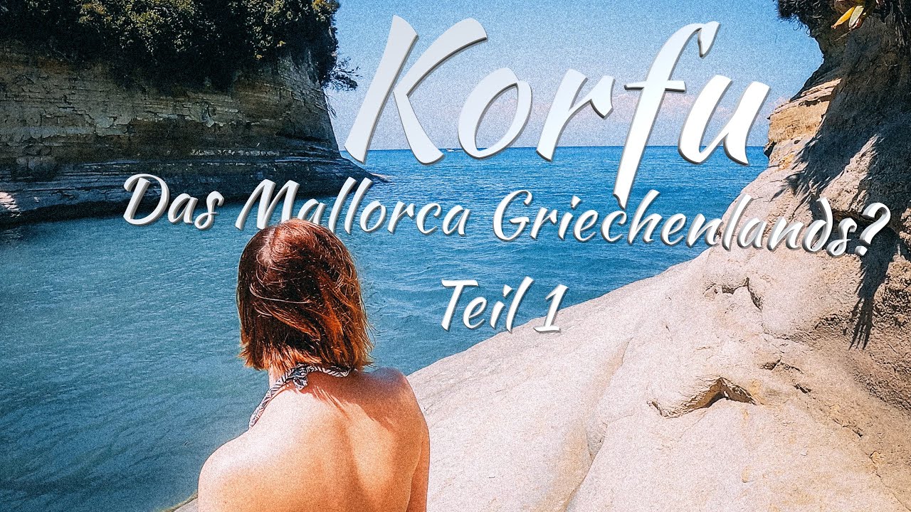 Korfu Doku - Die schönsten Strände und Städte Teil 1 - 12 Tipps für euren perfekten Urlaub 🏖️☀️