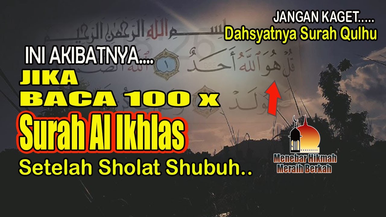 INI AKIBATNYA, JIKA SETELAH SHOLAT SHUBUH MEMBACA SURAH AL IKHLAS 100 KALI