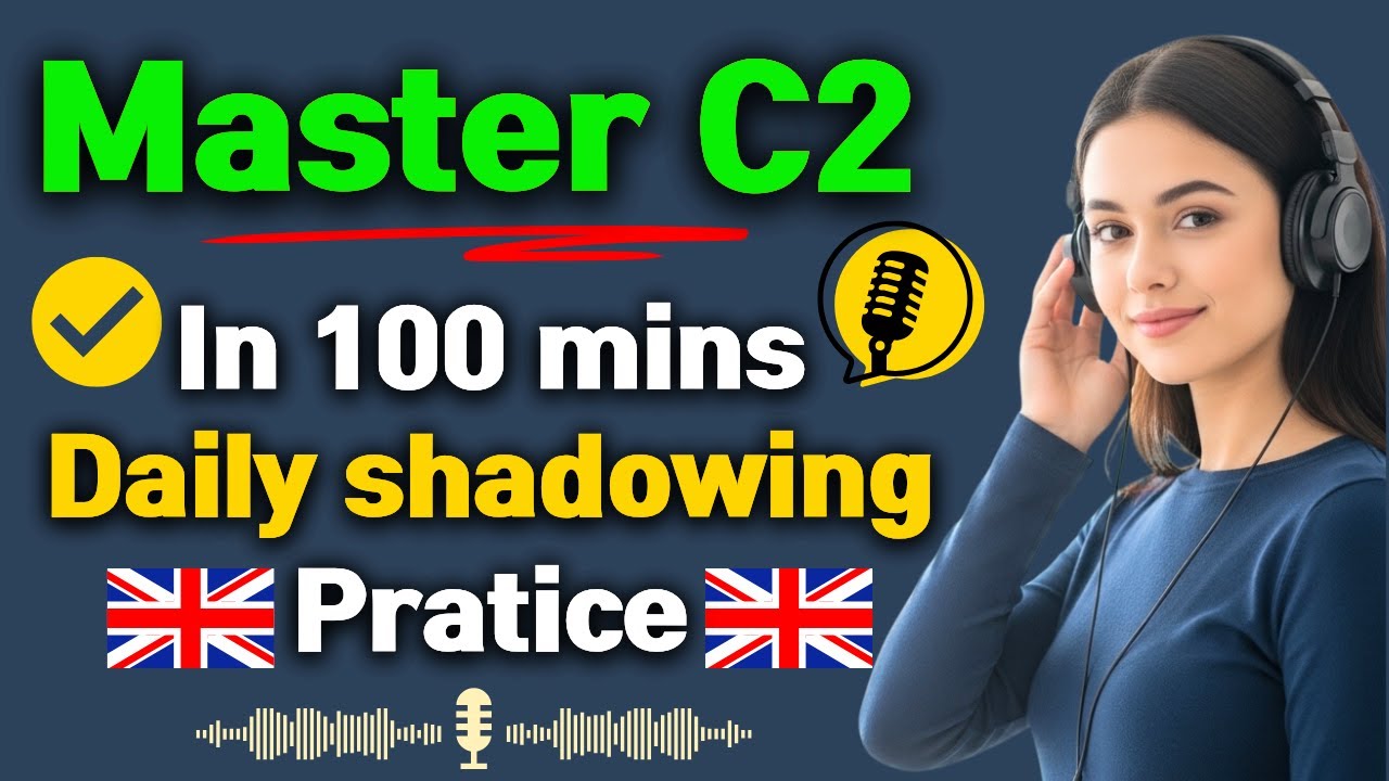 100 Minutes of C2 English: Real Listening to Sound Truly Fluent