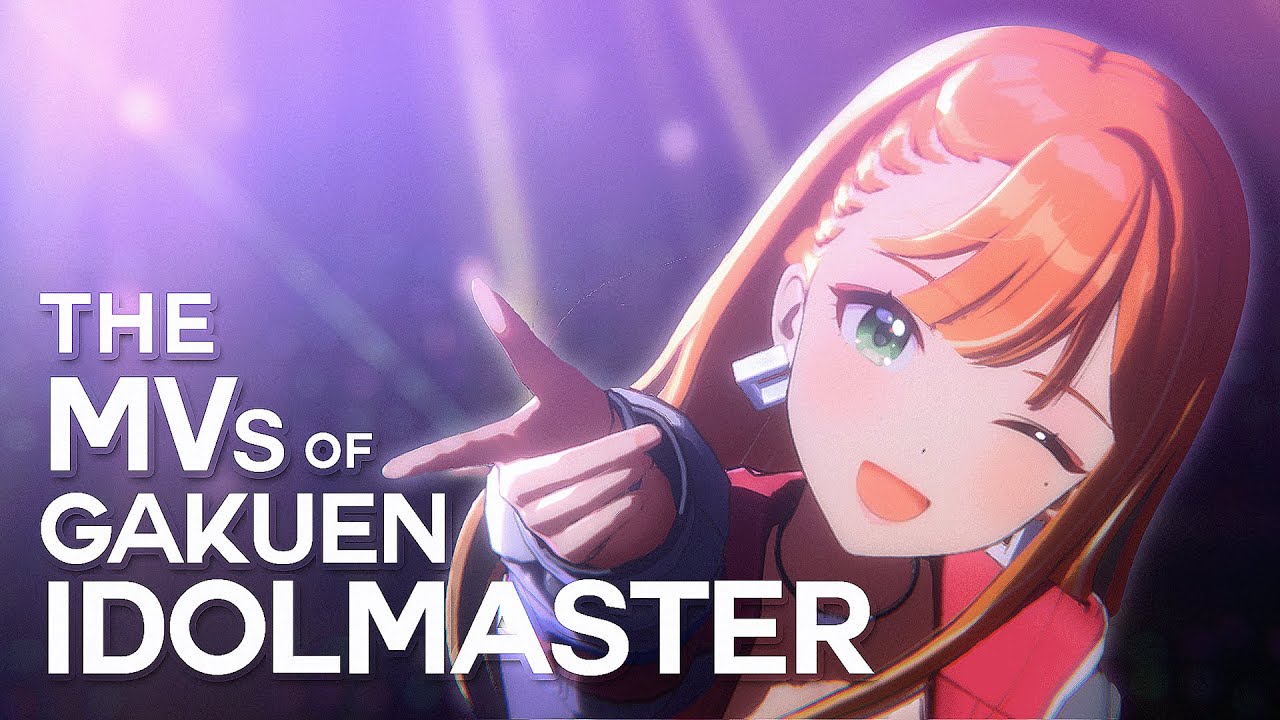 Appreciating the MVs of Gakuen Idolmaster